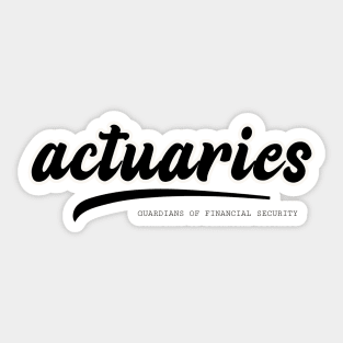 actuaries guardians of financial security Sticker